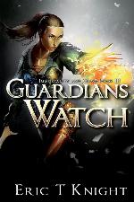Guardians Watch (Immortality and Chaos) (Volume 3)