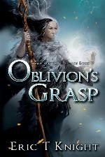 Oblivion's Grasp (Immortality and Chaos) (Volume 5)