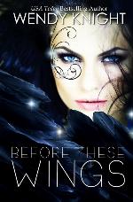 Before These Wings (Wings Series) (Volume 1)