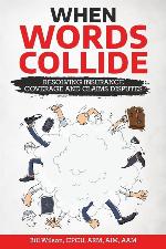 When Words Collide: Resolving Insurance Coverage and Claims Disputes