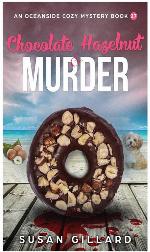 Chocolate Hazelnut &amp; Murder: An Oceanside Cozy Mystery - Book 27 (Volume 27)