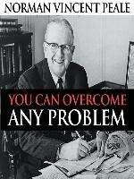 You Can Overcome Any Problem
