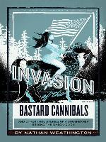 Invasion of the Bastard Cannibals