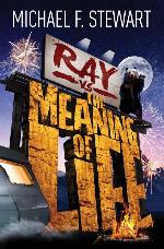 Ray Vs the Meaning of Life