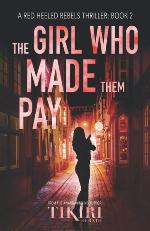 The Girl Who Made Them Pay: A gripping suspense thriller (Red Heeled Rebels)