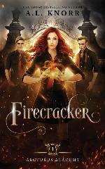Firecracker: A Young Adult Fantasy (Arcturus Academy)