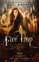 Fire Trap: A Young Adult Fantasy (Arcturus Academy)