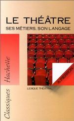 Le Theatre, Ses Metiers, Son Langage