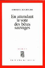 En attendant le vote des bêtes sauvages : roman