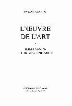 L'oeuvre de l'art. Tome 1, Immanence et transcendance