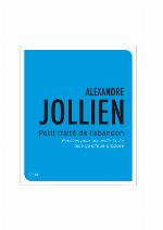 Petit traité de l'abandon : pensées pour accueillir la vie telle qu'elle se propose