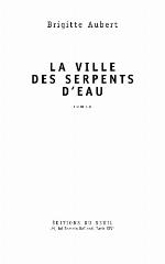 La ville des serpents d'eau : roman
