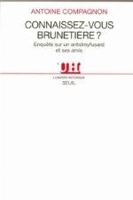 Connaissez-vous Brunetière? : enquête sur un antidreyfusard et ses amis