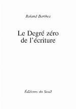 Le degré zéro de l'écriture : suivi de, Nouveaux essais critiques