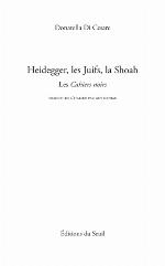 Heidegger, les Juifs, la Shoah : les "Cahiers noirs"