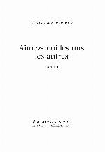 Aimez-moi les uns les autres : roman