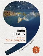 Homo detritus : critique de la société du déchet