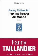 Par les écrans du monde : roman