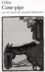 Casse-pipe  suivi de Carnet du cuirassier Destouches