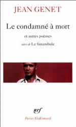Le Condamné à mort et autres poèmes, suivi de &quot;Le Funambule&quot;