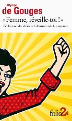 &quot;Femme, Réveille-toi!&quot; Déclaration des droits de la femme et de la citoyenne