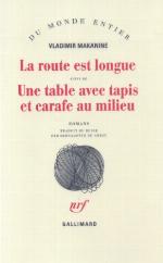 La route est longue ; suivi de, Une table avec tapis et carafe au milieu : romans