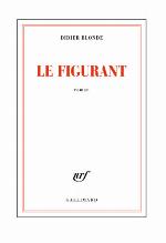 Le figurant : roman