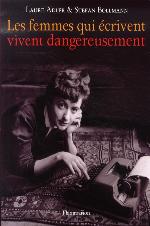 Les Femmes Qui Écrivent Vivent Dangereusement