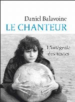 Le chanteur, l'intégrale des textes