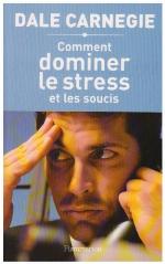 Comment dominer le stress et les soucis