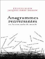 Anagrammes renversantes ou Le sens caché du monde