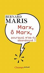 Marx, ô Marx : pourquoi m'as-tu abandonné ?