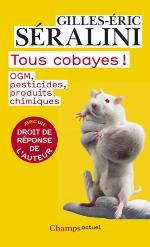 Tous cobayes! : OGM, pesticides, produits chimiques