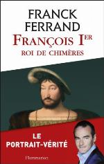 François Ier, Roi de chimères