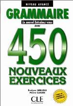 Grammaire : 450 nouveaux exercices. Niveau avancé