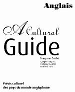 A cultural guide : anglais : précis culturel des pays du monde anglophone