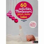 60 activités Montessori pour mon bébé