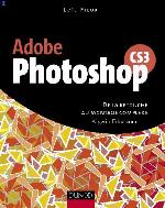 Adobe Photoshop CS3 : de la retouche au montage complexe