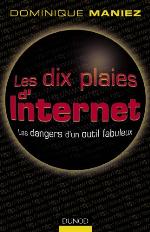 Les dix plaies d'Internet : les dangers d'un outil fabuleux