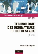 Technologie des ordinateurs et des réseaux : cours et exercices corrigés