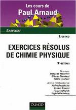 Exercices résolus de chimie physique : les cours de Paul Arnaud