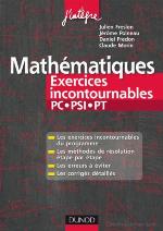 Mathématiques - Exercices incontournables PC-PSI-PT : Méthodes détaillées, corrigés étape par étape, erreurs à éviter
