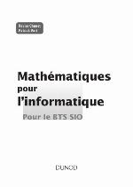 Mathematiques Pour L'Informatique - Pour Le Bts Sio