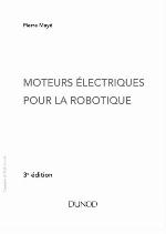 Moteurs Electriques Pour La Robotique - 3e Ed