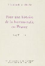 Pour une histoire de la bureaucratie en France. [Tome I]