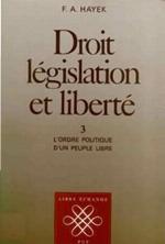 Droit, législation et liberté : une nouvelle formulation des principes libéraux de justice et d'économie politique. Vol. 3, L'ordre politique d'un peuple libre