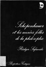 Schopenhauer et les années folles de la philosophie : une biographie