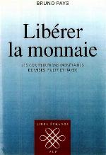 Libérer la monnaie : les contributions monétaires de Mises, Rueff et Hayek