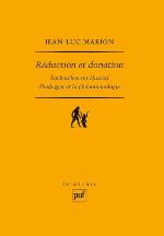 Réduction et donation : recherches sur Husserl, Heidegger et la phénoménologie