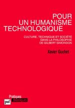 Pour un humanisme technologique. Culture, technique et société dans la philosophie de Gilbert Simondon